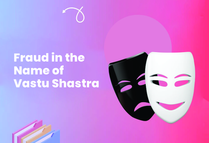 Fraud in the Name of Vastu Shastra